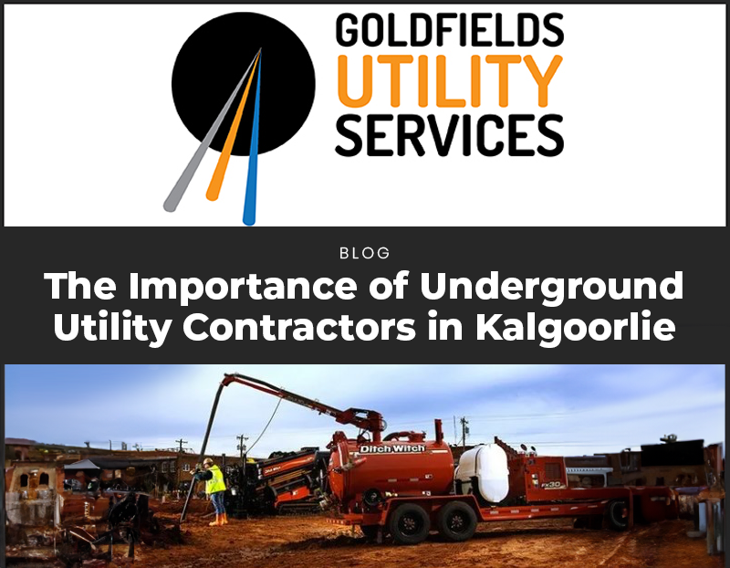 The Importance of Experienced Underground Utility Contractors for Your Kalgoorlie Project